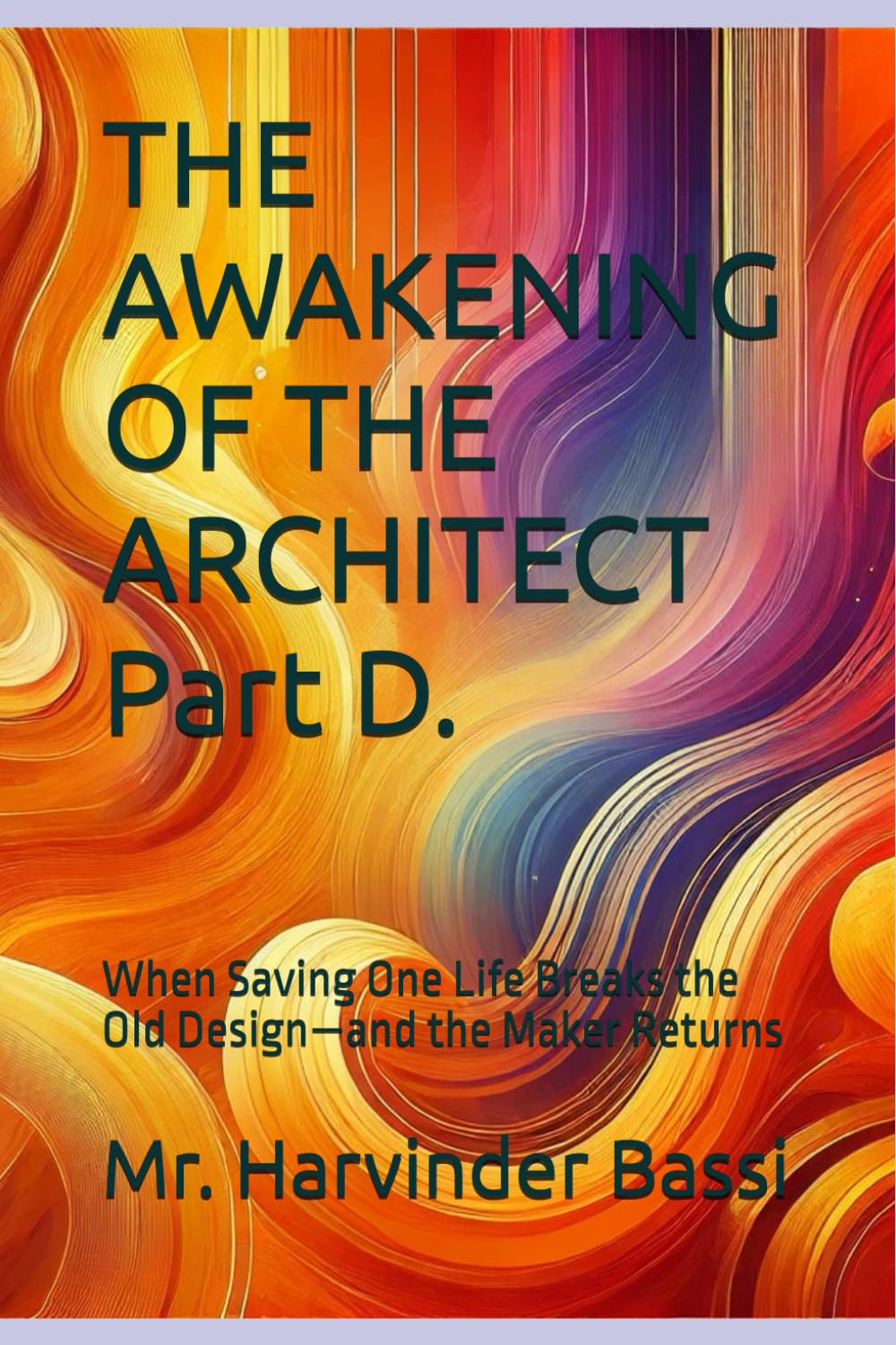 THE AWAKENING OF THE ARCHITECT Part D.: When Saving One Life Breaks the Old Design—and the Maker Returns