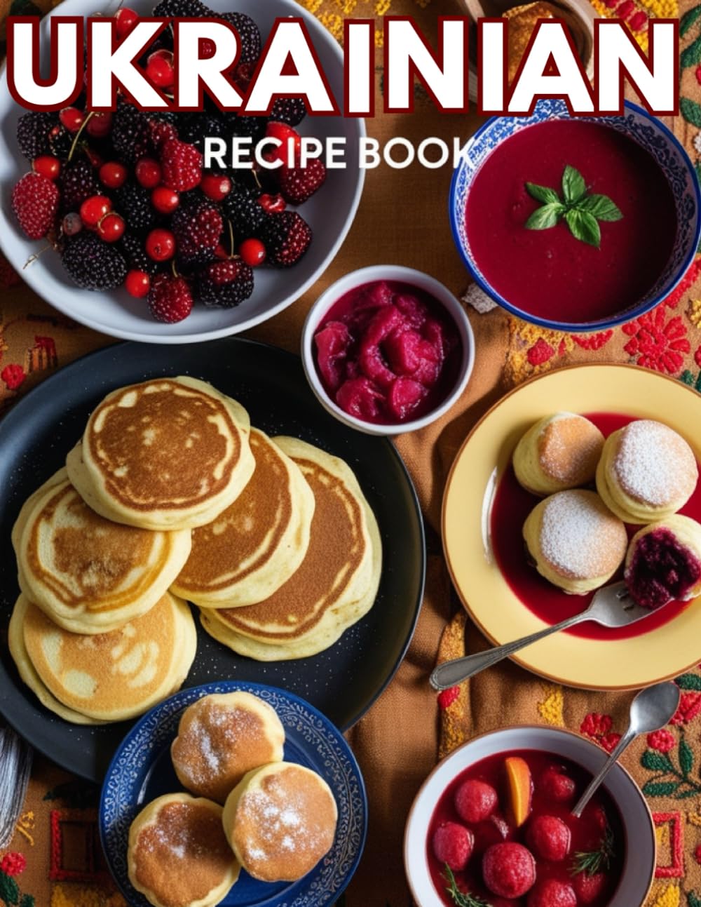 Traditional Ukrainian Kitchen: Explore authentic Ukrainian cuisine with this collection of traditional recipes, perfect for bringing rich, flavorful dishes to your kitchen.