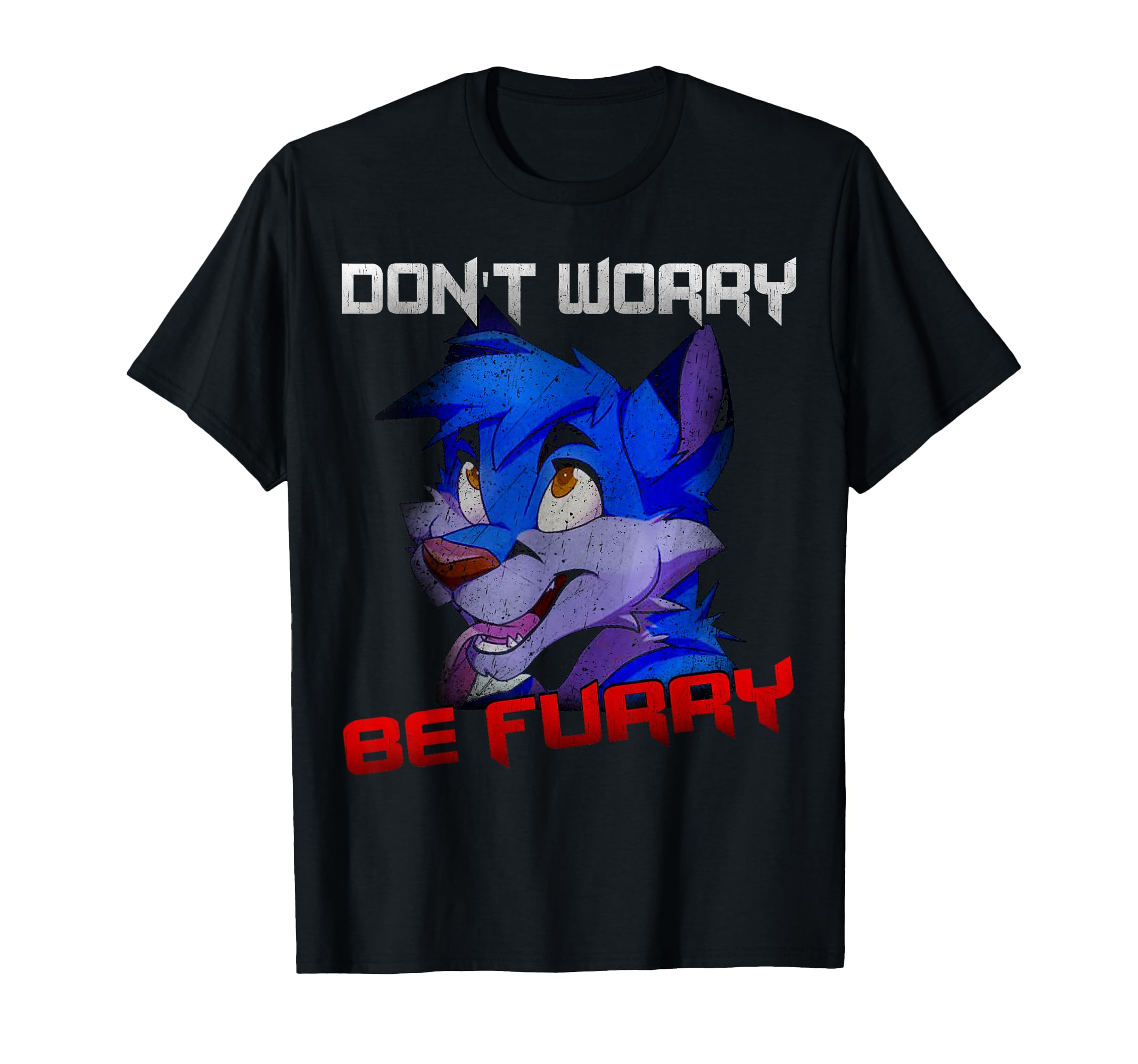 Don't Worry Be Furry Funny Wolf T-Shirt