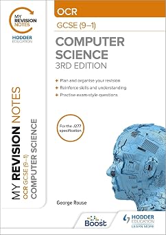 My Revision Notes OCR GCSE 9-1 Computer Science, Third Edition