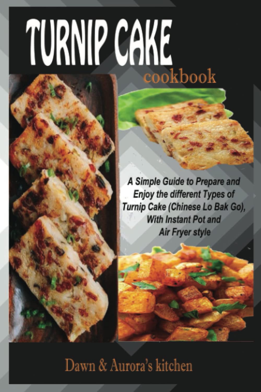 Buy TURNIP CAKE COOKBOOK A Simple Guide to Prepare and Enjoy the