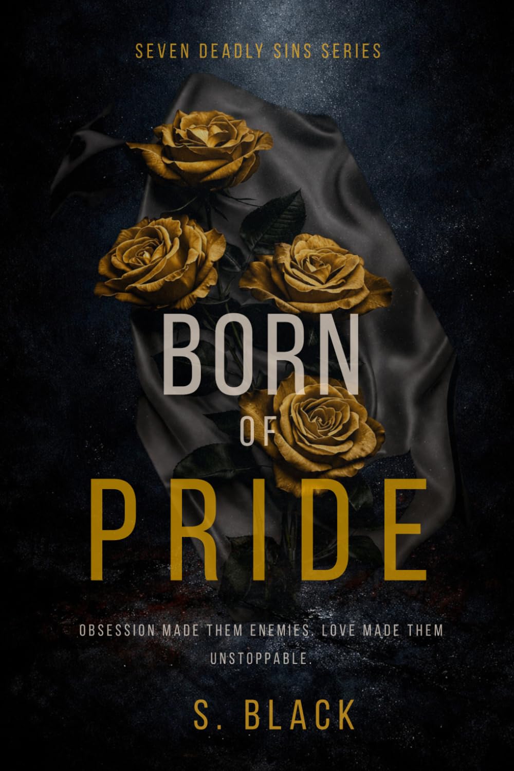 BORN OF PRIDE: A Dark MM Mafia Romance (Book 3 in the Seven Deadly Sins Series)