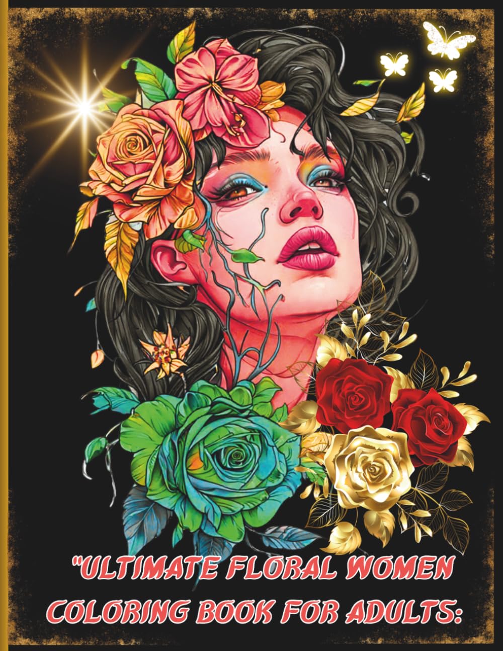 Ultimate Floral Women Coloring Book for Adults:: 50 Stunning Designs for Stress Relief, Relaxation & Mindfulness