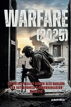 WARFARE (2025): The Untold Reality Behind Alex Garland and Ray Mendoza’s Groundbreaking War Epic: An In-Depth Analysis of Combat, Brotherhood, and the Emotional Cost of Modern Warfare
