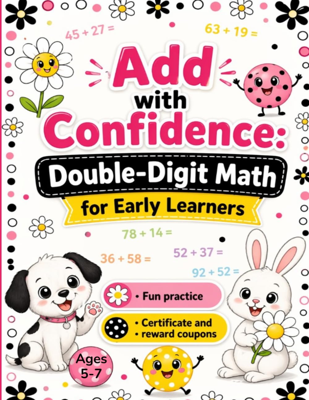 Add with Confidence: Double‑Digit Math for Early Learners: Encouraging Horizontal Addition Practice with Daisies Dots Theme
