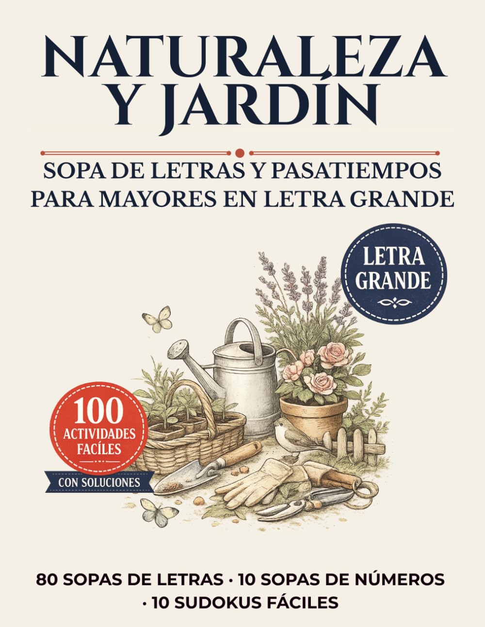 Naturaleza y Jardín: Sopa de Letras y Pasatiempos para Mayores en Letra Grande: 100 Actividades Fáciles con Soluciones