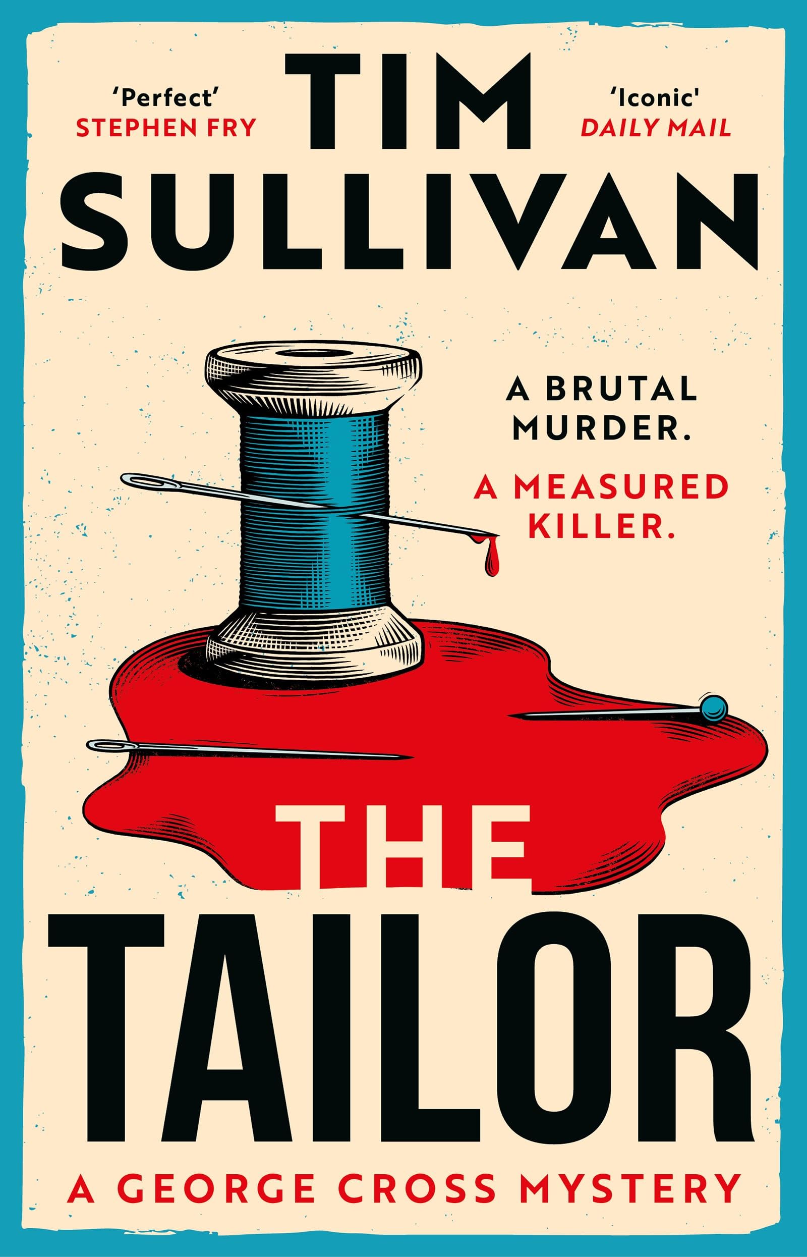 The Tailor: The Brand New George Cross Mystery by Tim Sullivan