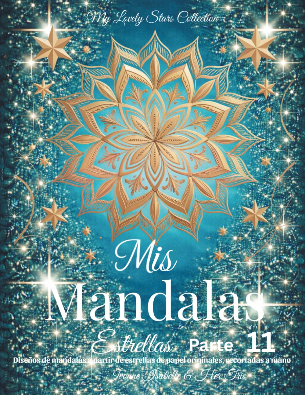 Mis Mandalas Estrellas - Parte 11: Diseños de mandalas a partir de estrellas de papel originales, recortadas a mano