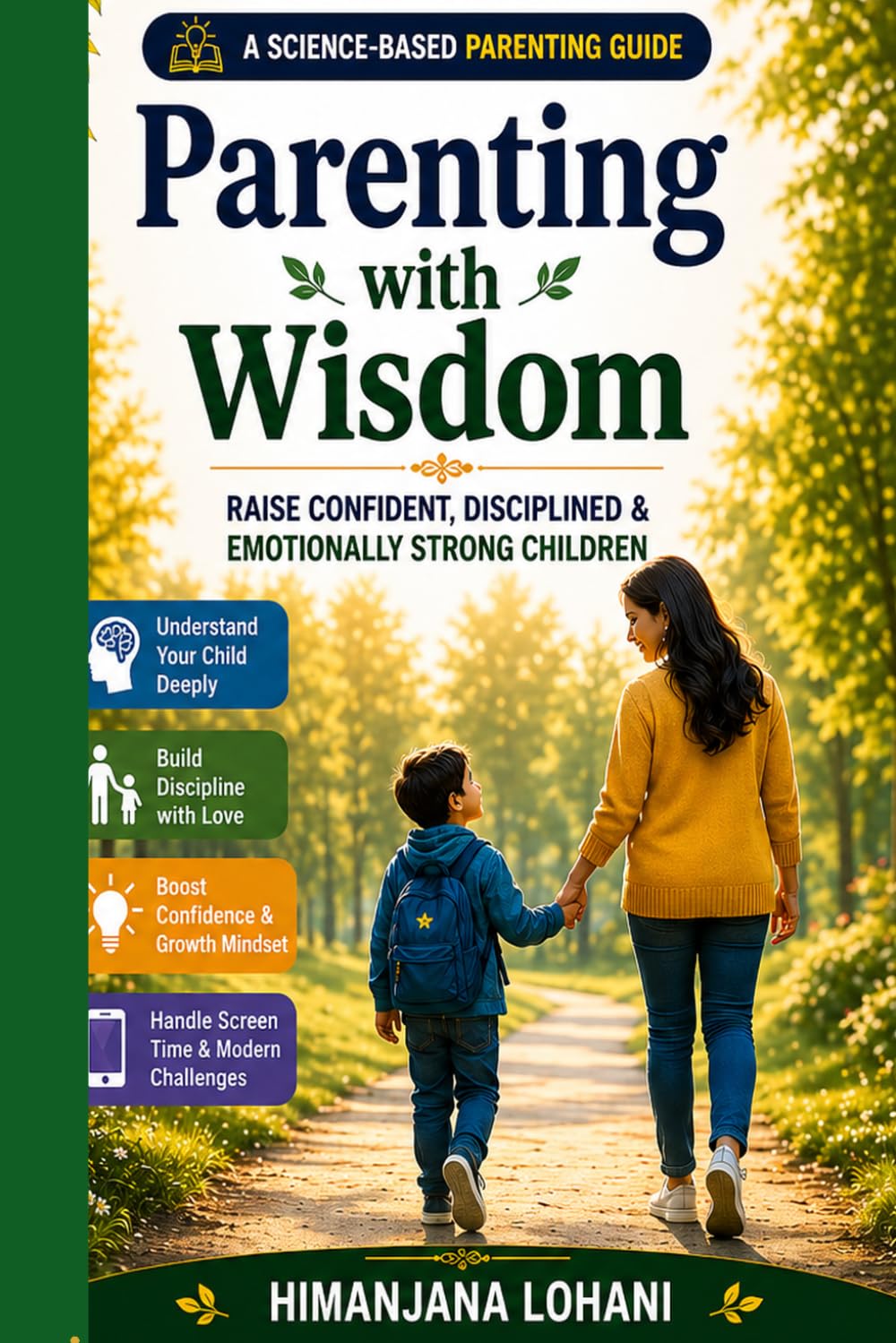 Parenting with Wisdom: A Science-Based Guide to Raising Emotionally Strong and Confident Children