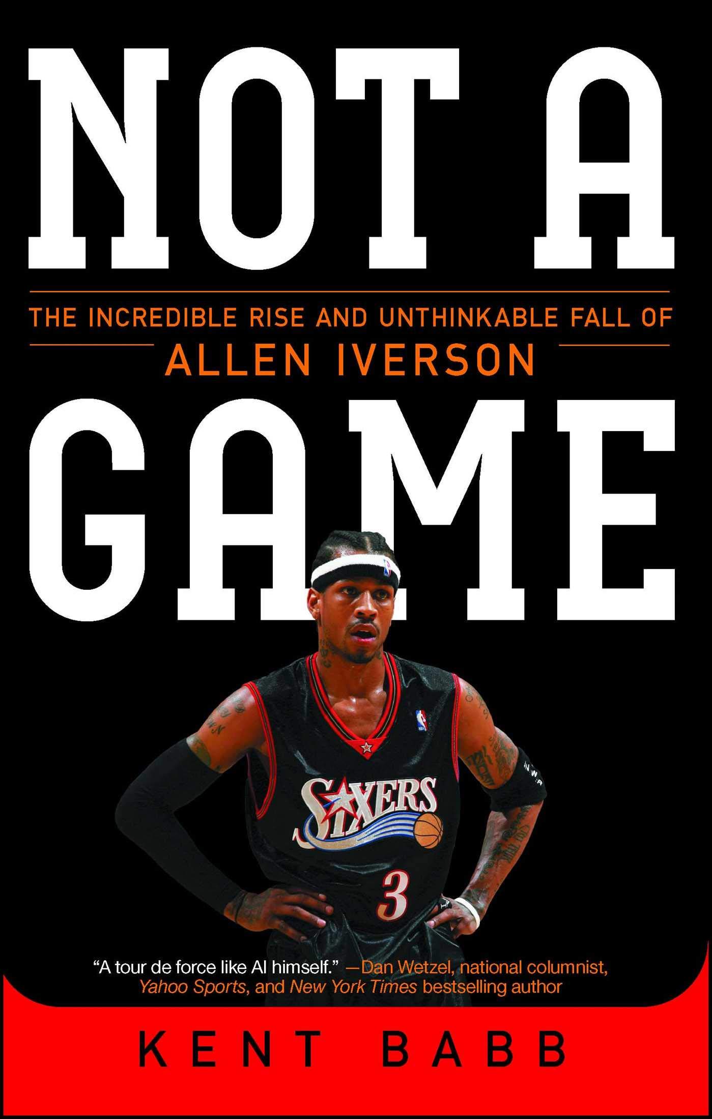 Read Ebooks Not A Game The Incredible Rise And Unthinkable Fall Of Allen Iverson Full Page Tyansiga N E Kr Read Ebooks Not A Game The Incredible Rise And Unthinkable Fall Of Allen Iverson Full Page Tyansiga N E Kr