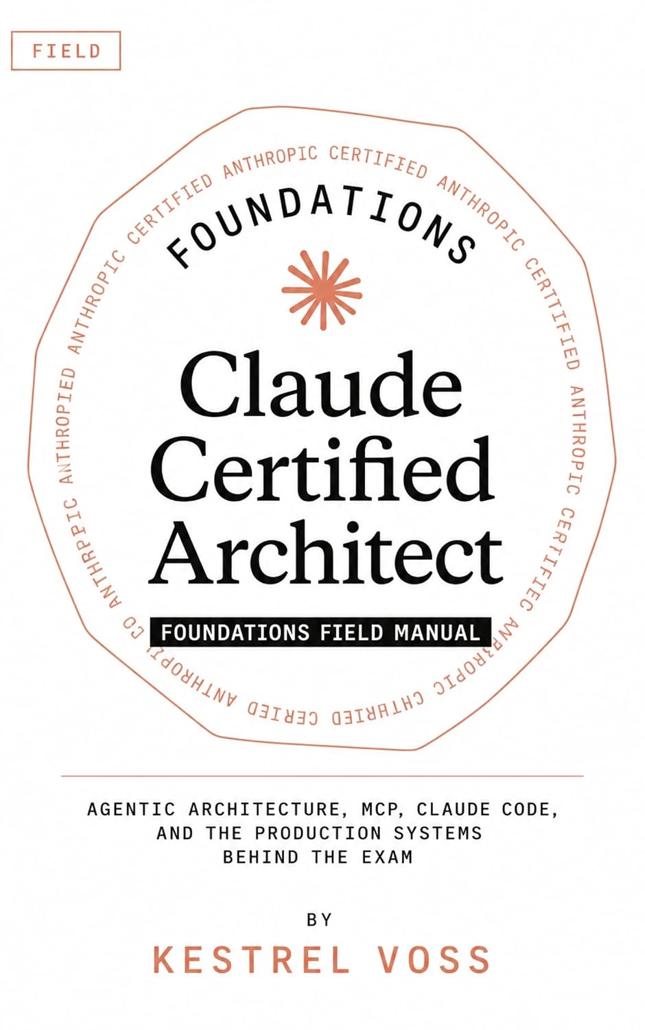 Claude Certified Architect Foundations Field Manual