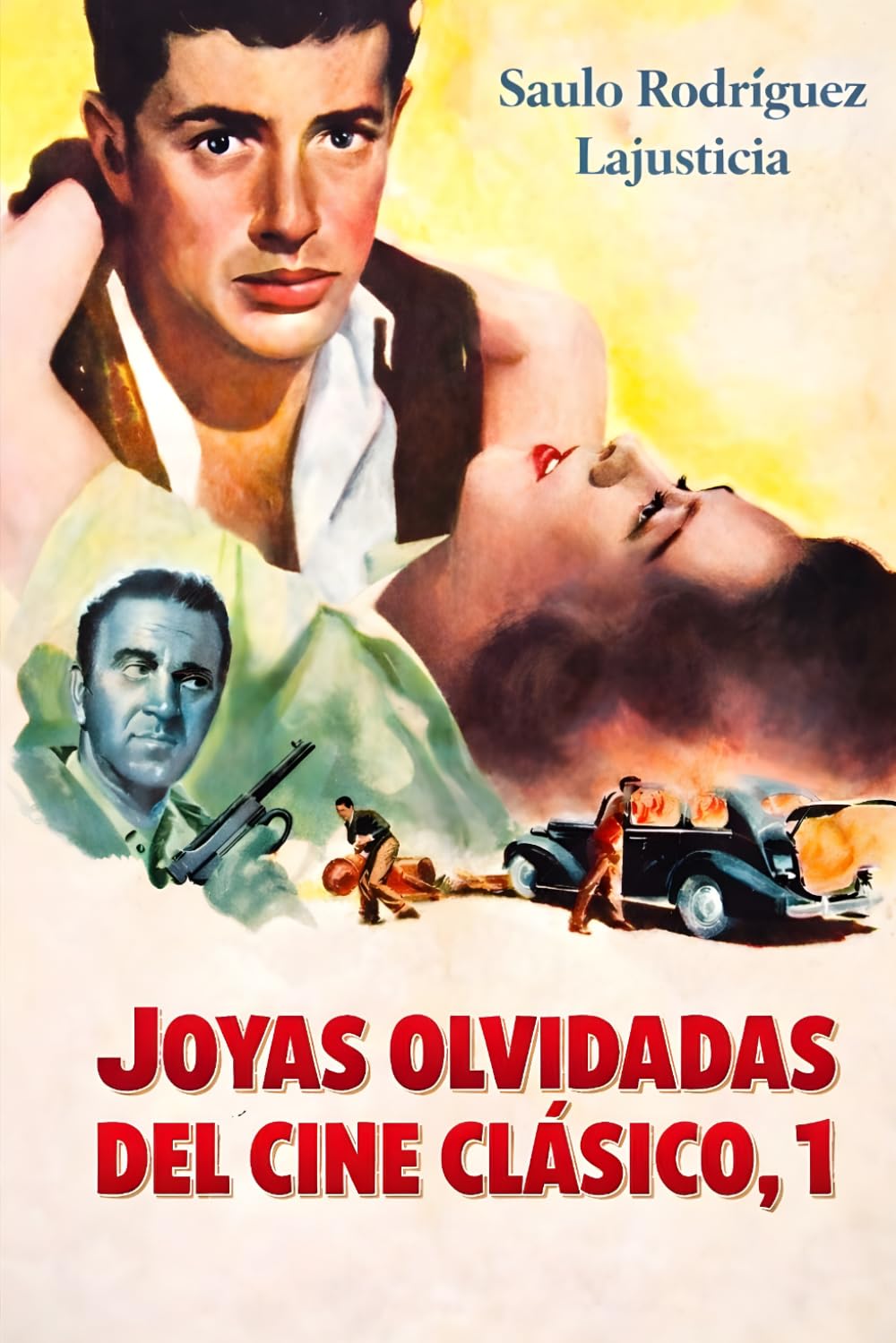 Joyas olvidadas del cine clásico, 1 (Libros de cine clásico y filmografías)