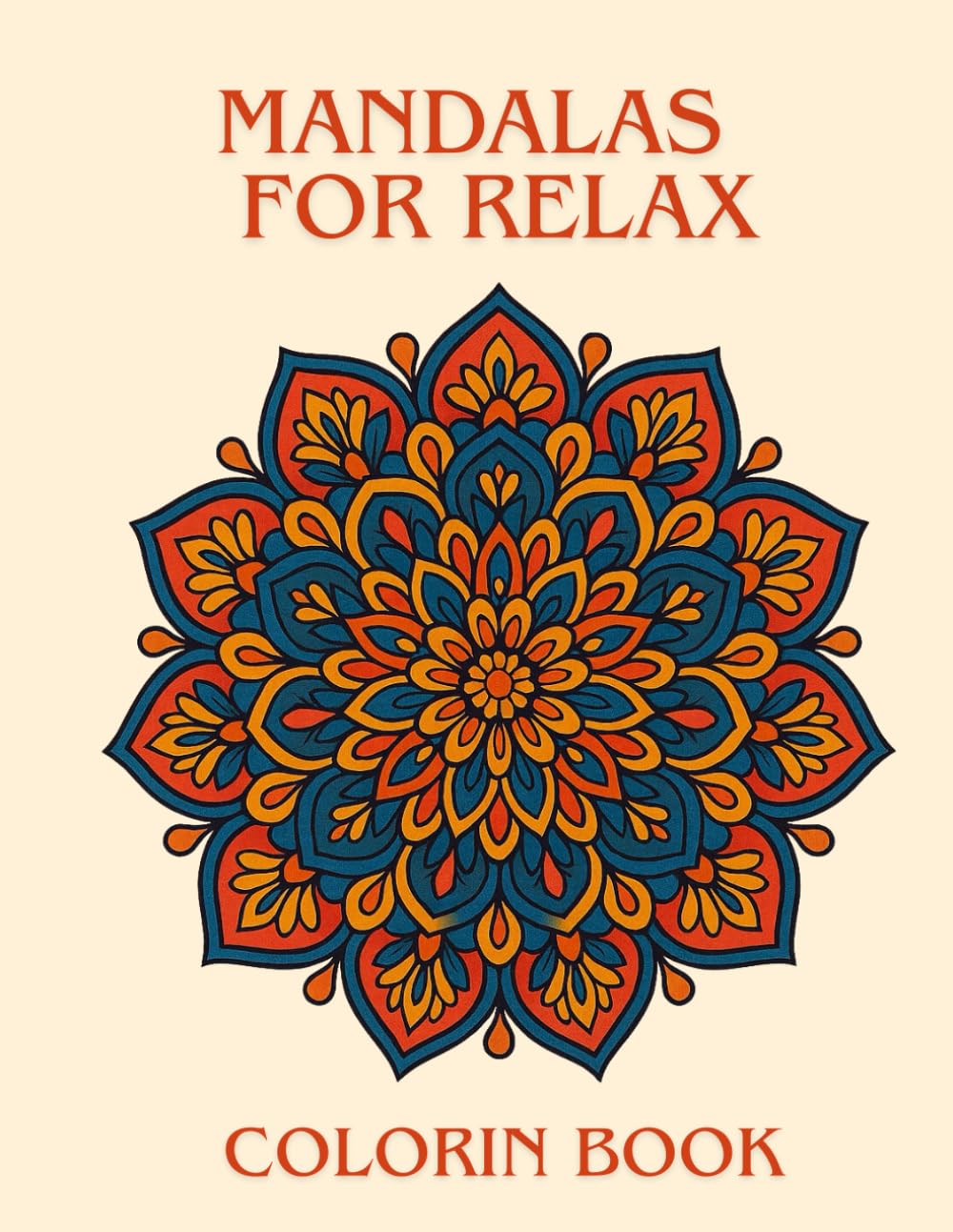 Mandalas for Relax: A Calming Coloring Book for Stress Relief, Mindfulness and Creativity