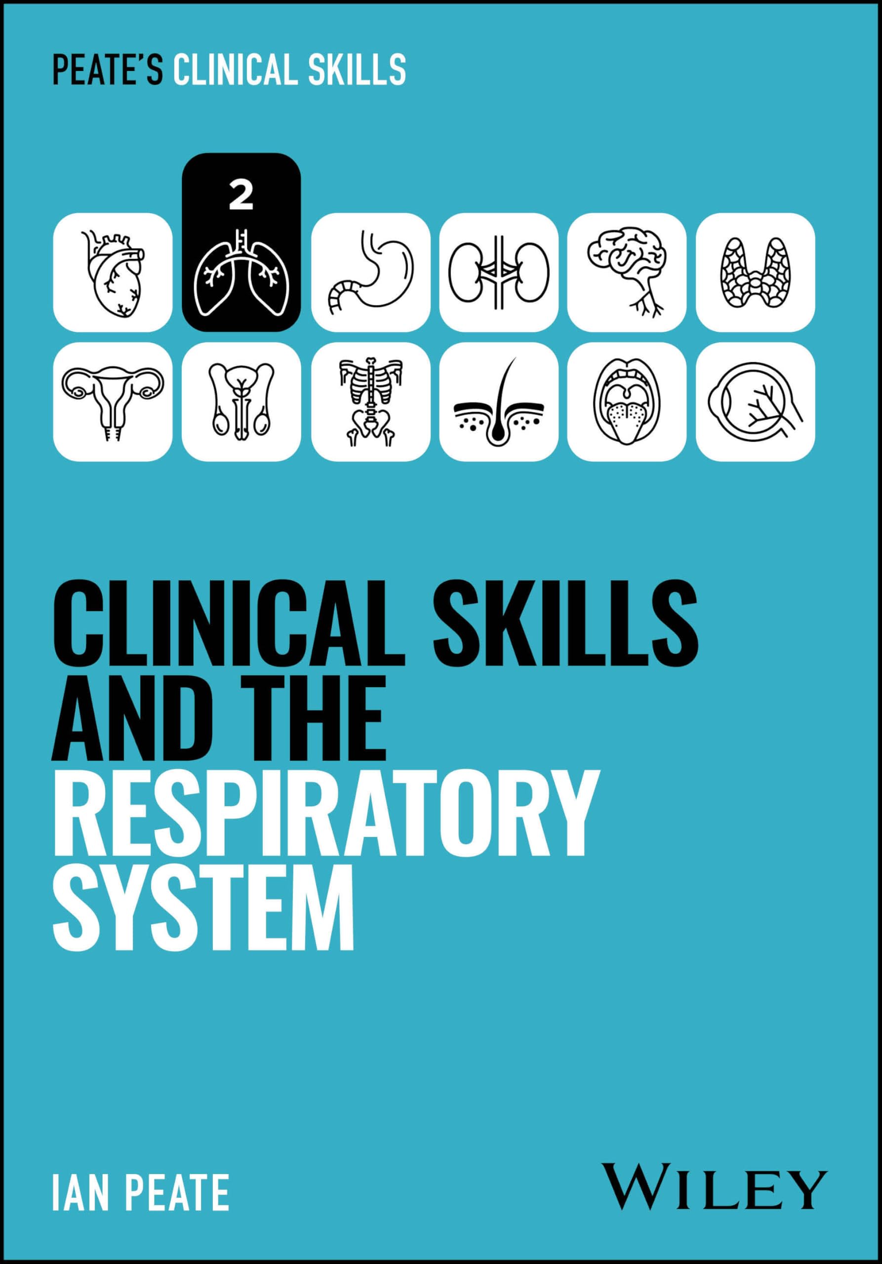 Clinical Skills and the Respiratory System (Peate's Clinical Skills)