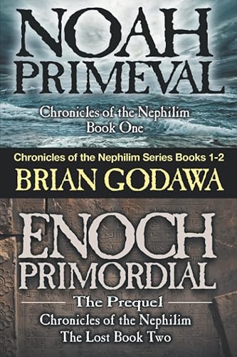 Chronicles of the Nephilim Series Books 1-2: Enoch Primordial and Noah Primeval
