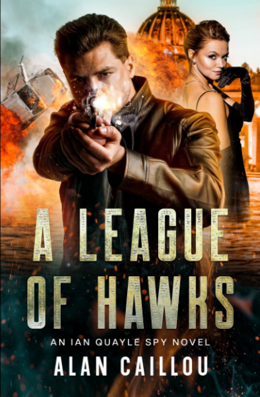 A League of Hawks: An Ian Quayle Spy Novel - Book 1 (Ian Quayle Spy Series)