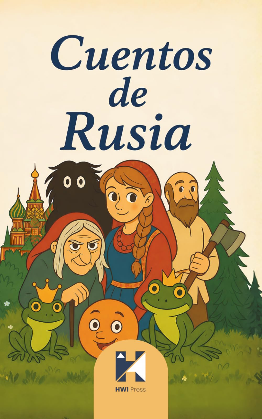 Cuentos de Rusia: Historias tradicionales rusas para niños y familias – Princesas, magia, criaturas encantadas y leyendas del folclore ruso