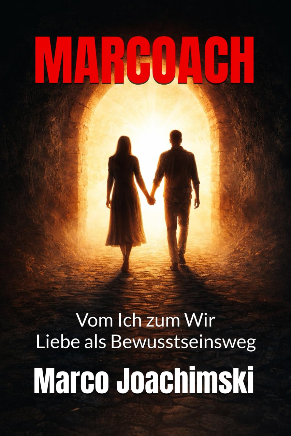 Vom Ich zum Wir Liebe als Bewusstseinsweg: Ein tiefenpsychologischer und spirituell-humanistischer Weg zu wahrer Verbindung.