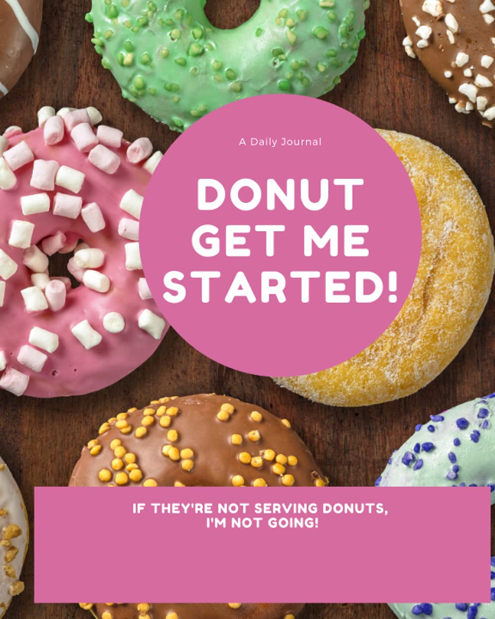 DONUT GET ME STARTED!