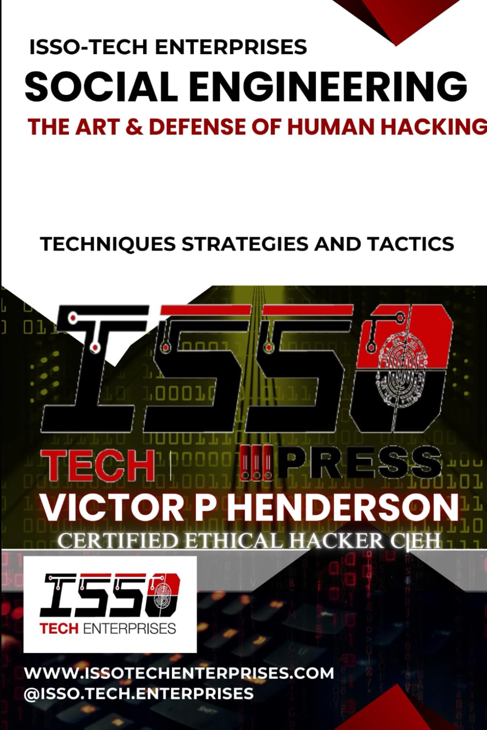 SOCIAL ENGINEERING: THE ART & DEFENSE OF HUMAN HACKING: 2 (ISSO-TECH CYBER WARFARE SERIES)
