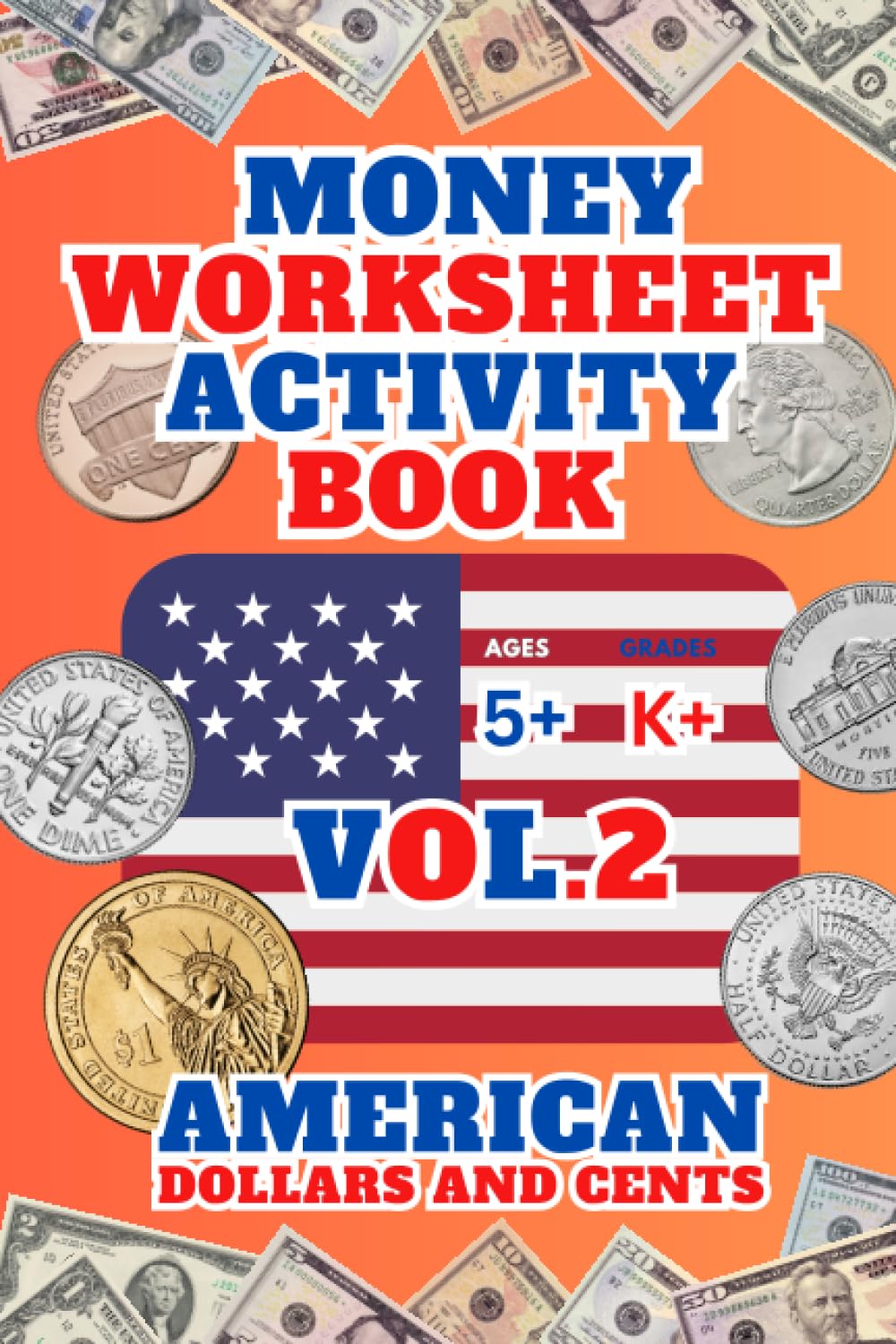 Money Worksheet - Counting Activity Book.: American Dollars and Cents - VOL2