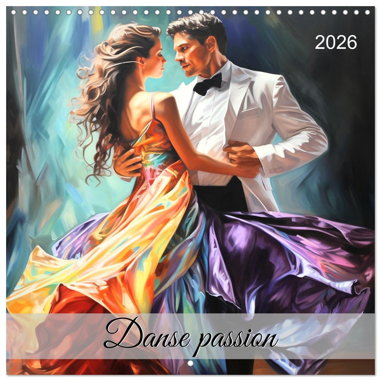 Danse passion (Calendrier mural carré 2026 30x30 cm) Calendrier double avec une page pour vos prises de notes: Laissez-vous emporter par la magie de ... des pas de danse sensuels et envoûtants.