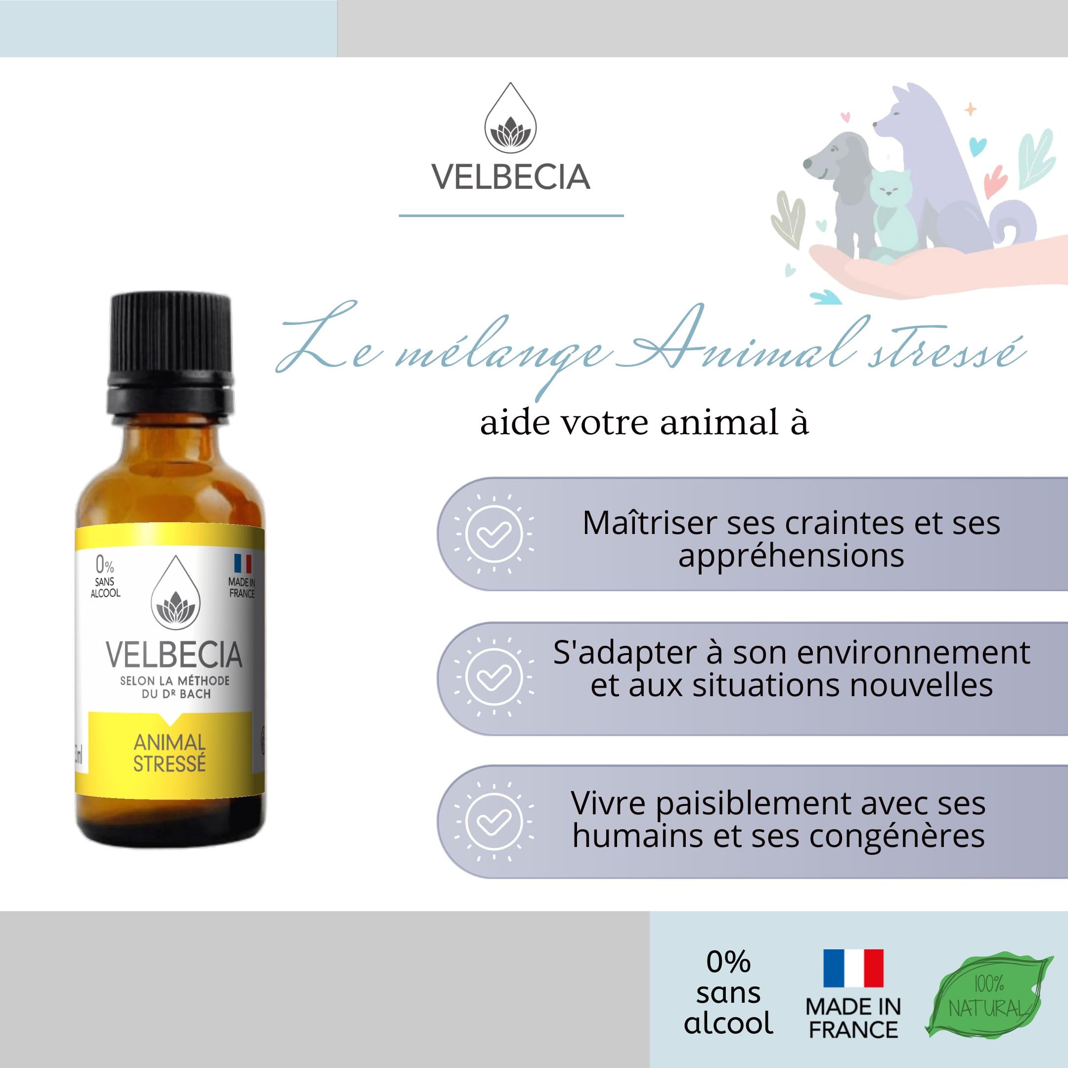 Velbecia® Animal stressé 30ml +1 OFFERT Elixirs de fleurs SANS ALCOOL - Méthode du Dr Bach - Apaise et calme votre animal