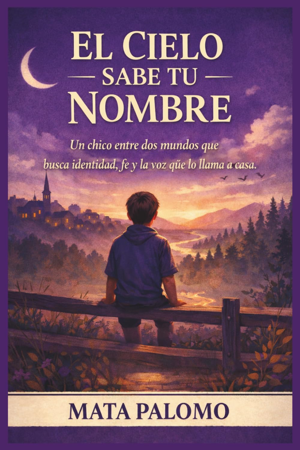 EL CIELO SABE TU NOMBRE: Un chico entre dos mundos que busca identidad, fe y la voz que lo llama a casa.