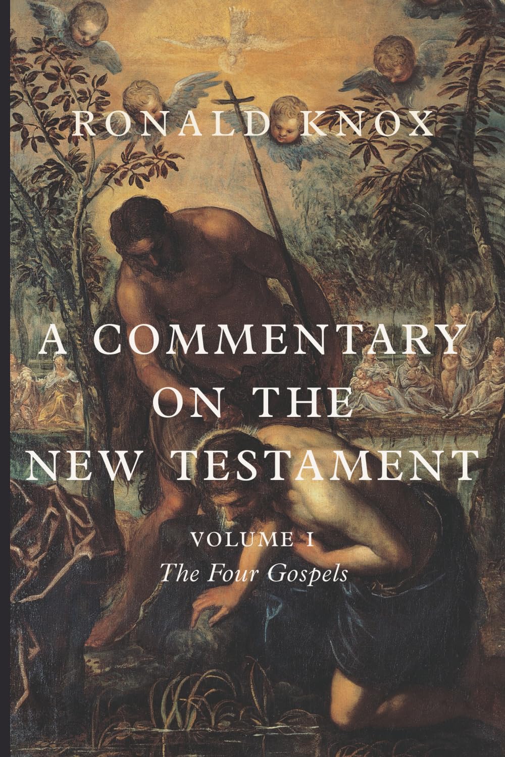 A Commentary on the New Testament, Volume I: The Four Gospels