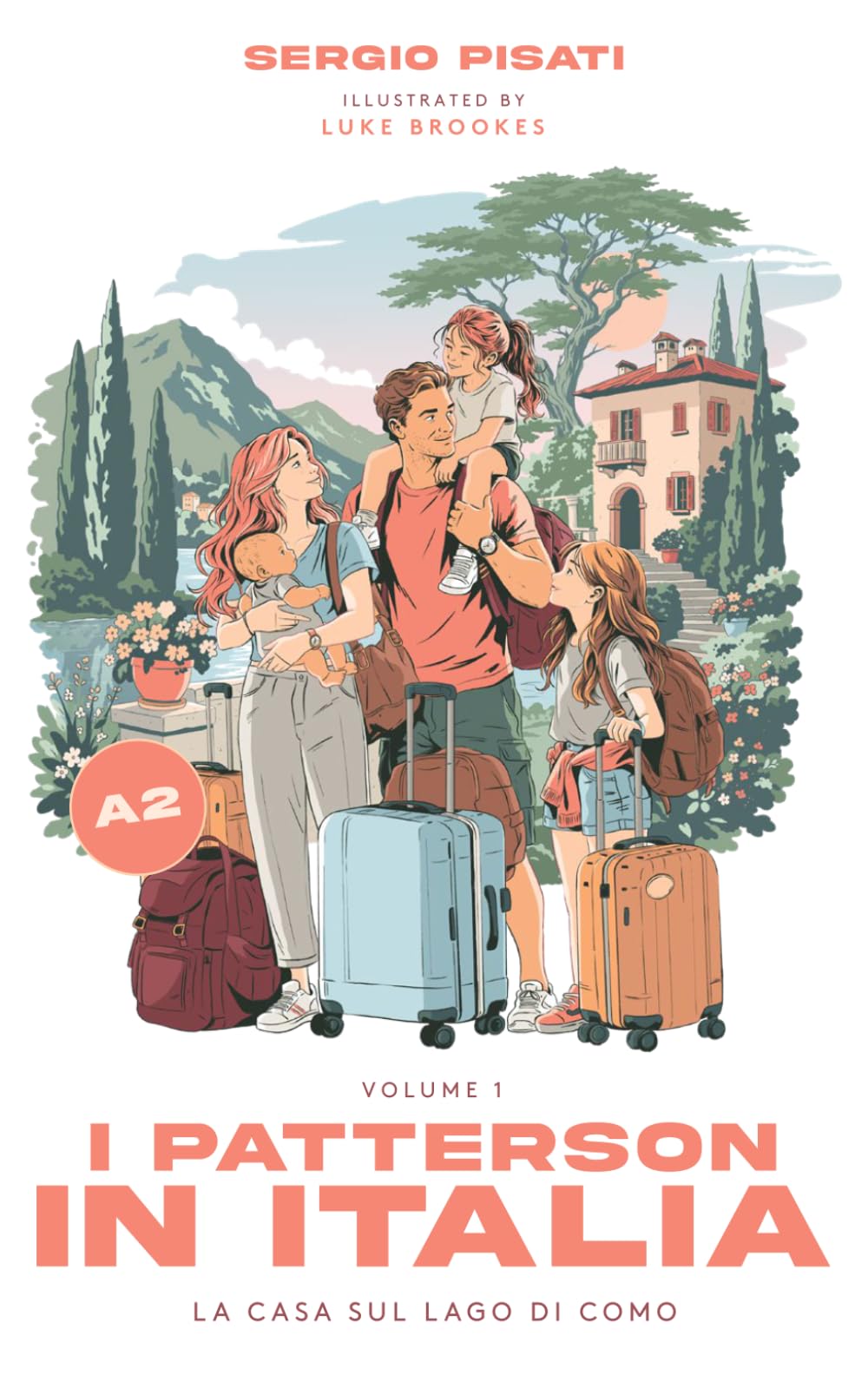 I Patterson in Italia: La Casa sul Lago di Como: A Short and Simple Story in Italian for Beginner-to-Intermediate Learners (A2) – Volume 1 (The Patterson Saga)