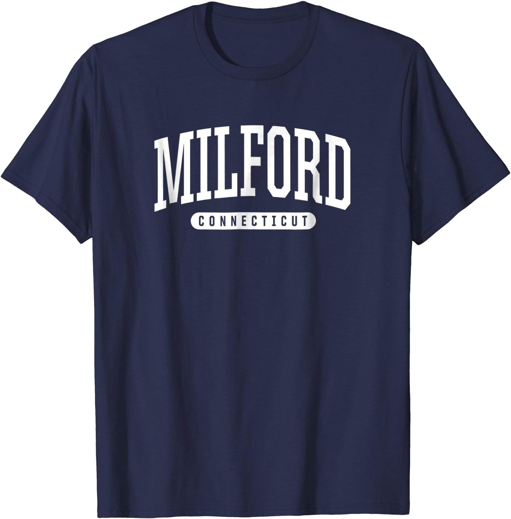 Milford T-Shirts & SweatshirtsMilford Connecticut T-Shirt Vacation College Style CT USA T T-Shirt