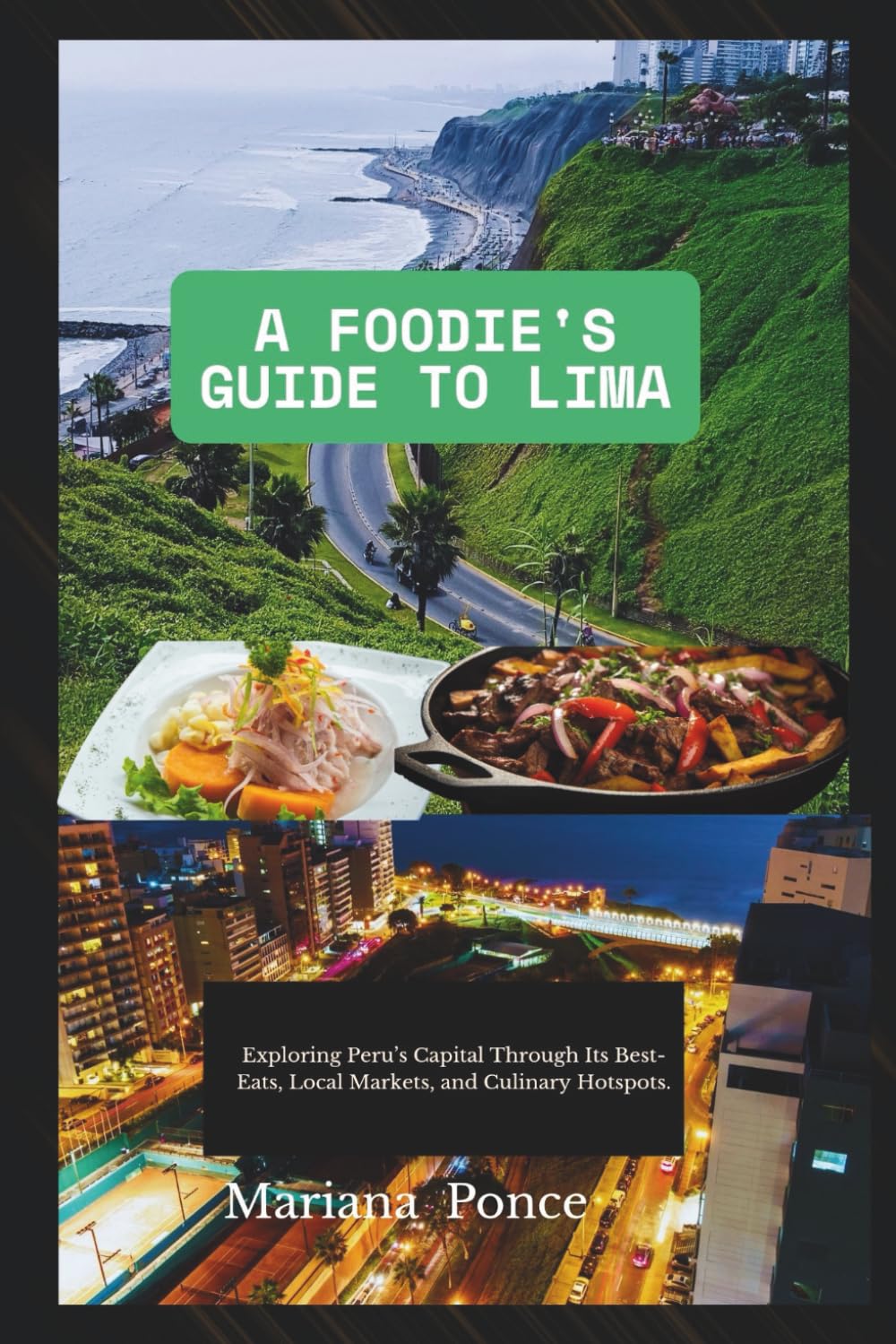 A Foodie’s Guide to Lima: Exploring Peru’s Capital Through Its Best-Eats, Local Markets, and Culinary Hotspots.
