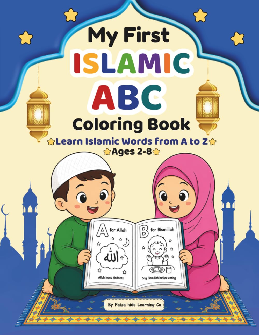 My First Islamic ABC Coloring Book: Learn Islamic Words from A to Z with Fun Coloring Activities