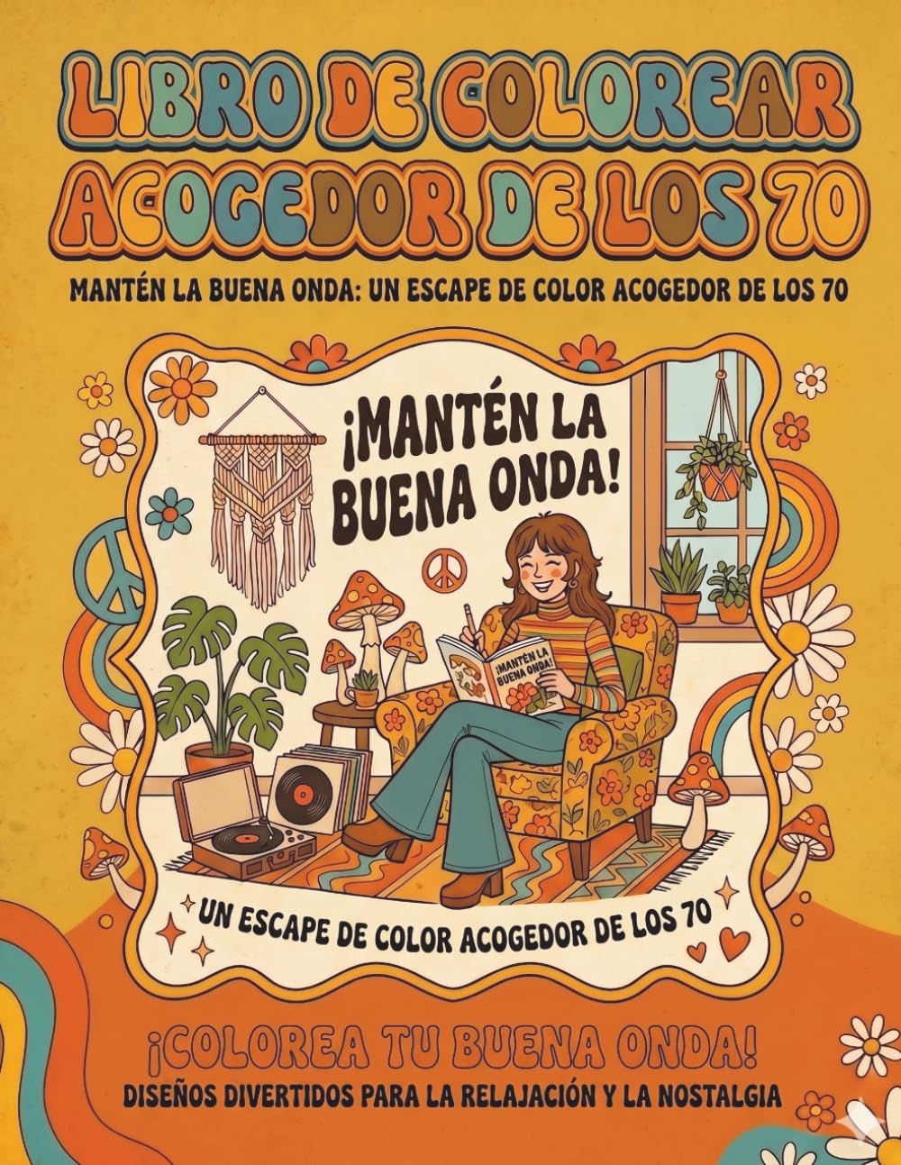 Libro para colorear Cozy de los 70: Mantente groovy | Una escapada acogedora y relajante al estilo de los años 70: Una escapada para colorear para ... disco y recuerdos nostálgicos acogedores