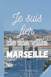 JE SUIS FIER DE MA VILLE MARSEILLE: Carnet de notes Marseille vieux port | 3 pages de numéros utiles de votre ville à remplir | 100 pages lignées | ... 15,24 cm sur 22,86 cm (French Edition)