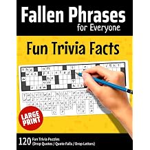 Fallen Phrases for Everyone Fun Trivia Facts 120 Large Print Puzzles Drop Quotes / Quote Falls / Drop Letters