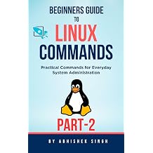 Beginners Guide to Linux Commands - Part - 2 Practical Commands for Everyday System Administration