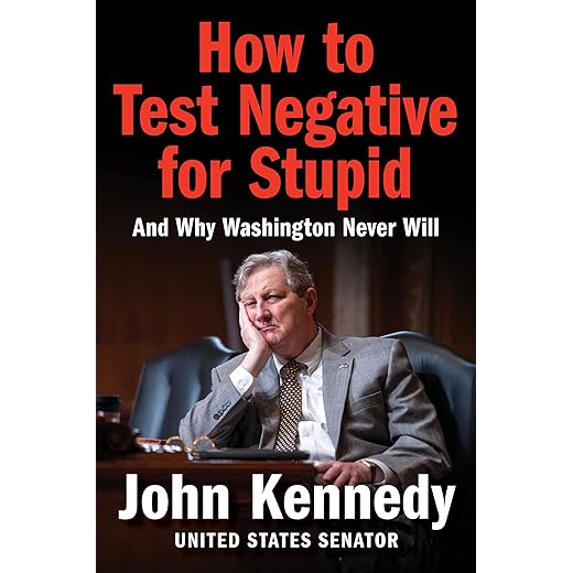 How to Test Negative for Stupid: And Why Washington Never Will