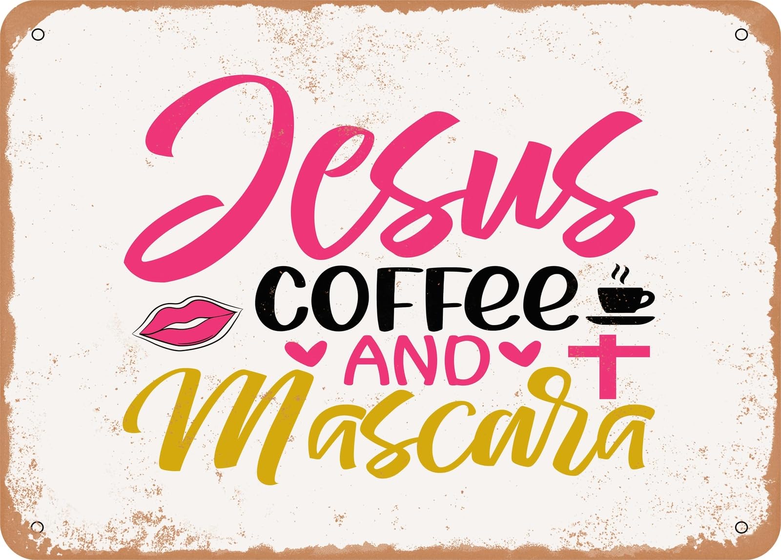 Metal Sign - Jesus Coffee and Mascara - Vintage Look Sign home decor