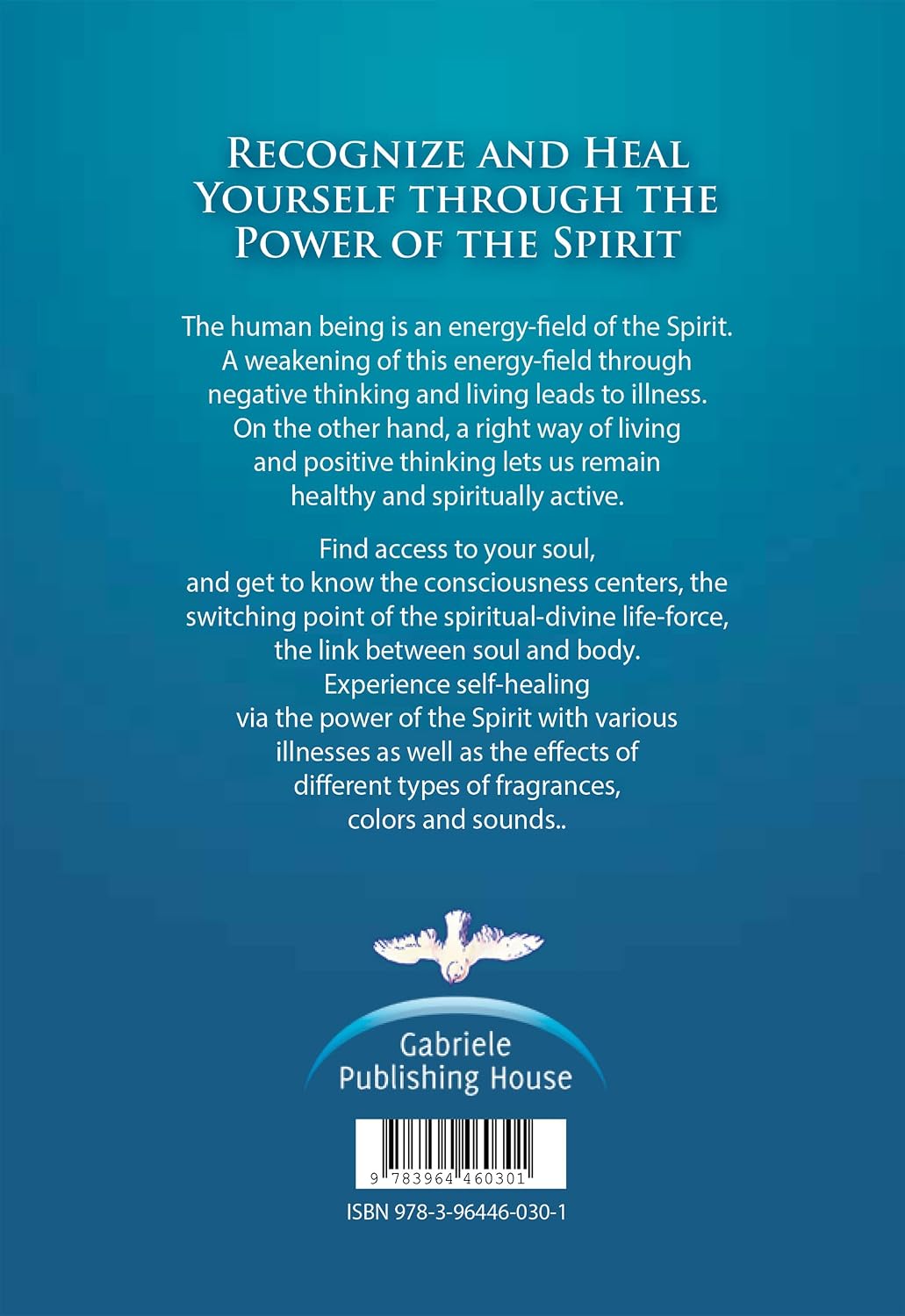 Recognize and Heal Yourself Through the Power of the Spirit: Mind-Body Healing, Consciousness Centers, and Spiritual Life Forces (Hardbound)