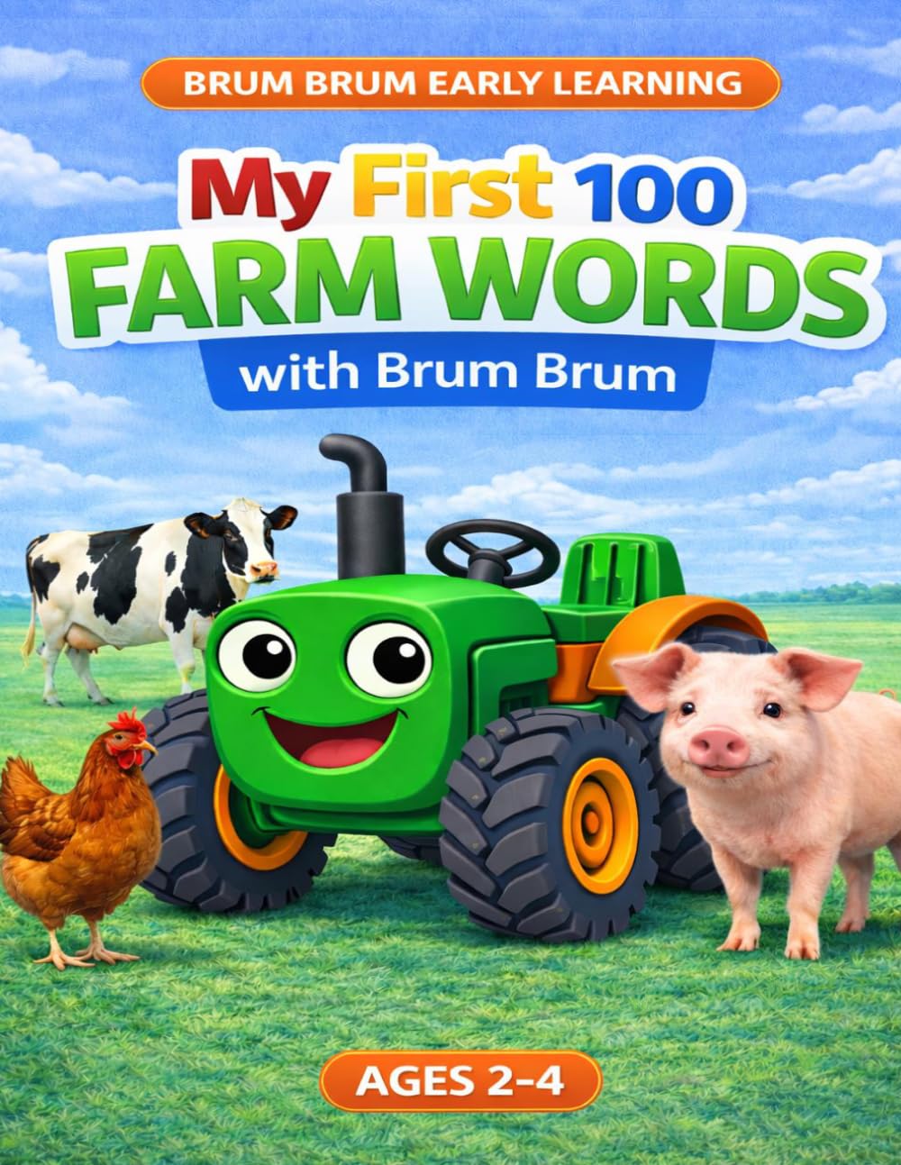 My First 100 Farm Words with Brum Brum: Farm Animals, Tools, Fruits and Vegetables Vocabulary Book for Toddlers Ages 2-4 (Brum Brum Early Learning Series)