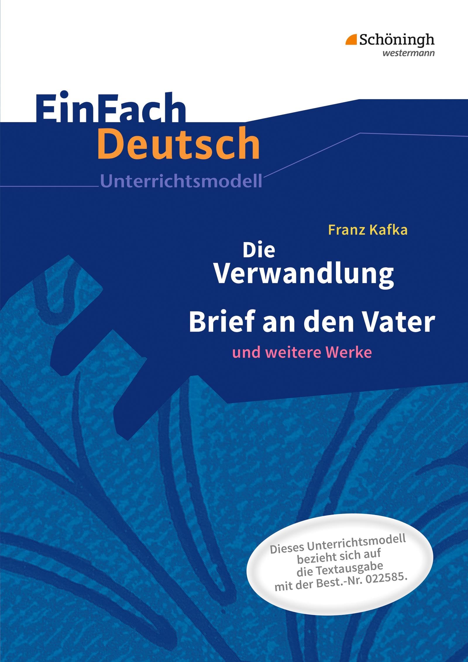 Die Verwandlung. EinFach Deutsch Unterrichtsmodelle: Neubearbeitung: Gymnasiale Oberstufe