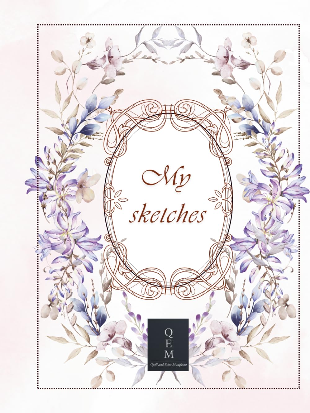 My Sketches: A Large Premium Sketchbook: 200 Pages with 100 Unique Floral & Gold Frames | QEM Wisteria Collection      Hardcover – February 22, 2026