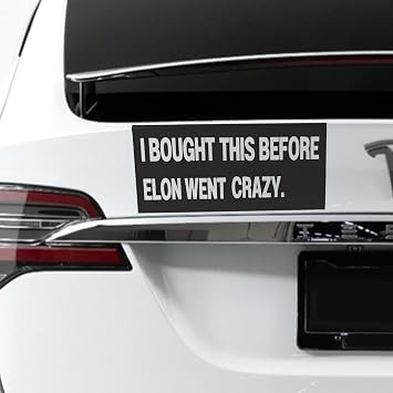 XL 11x5 Inch I Bought This Before Elon Went Crazy Anti Musk Car Magnet - X Large Extra Large Big Huge Magnetic Bumper Decal - Weatherproof Die-Cut Auto Accessory, Made in USA