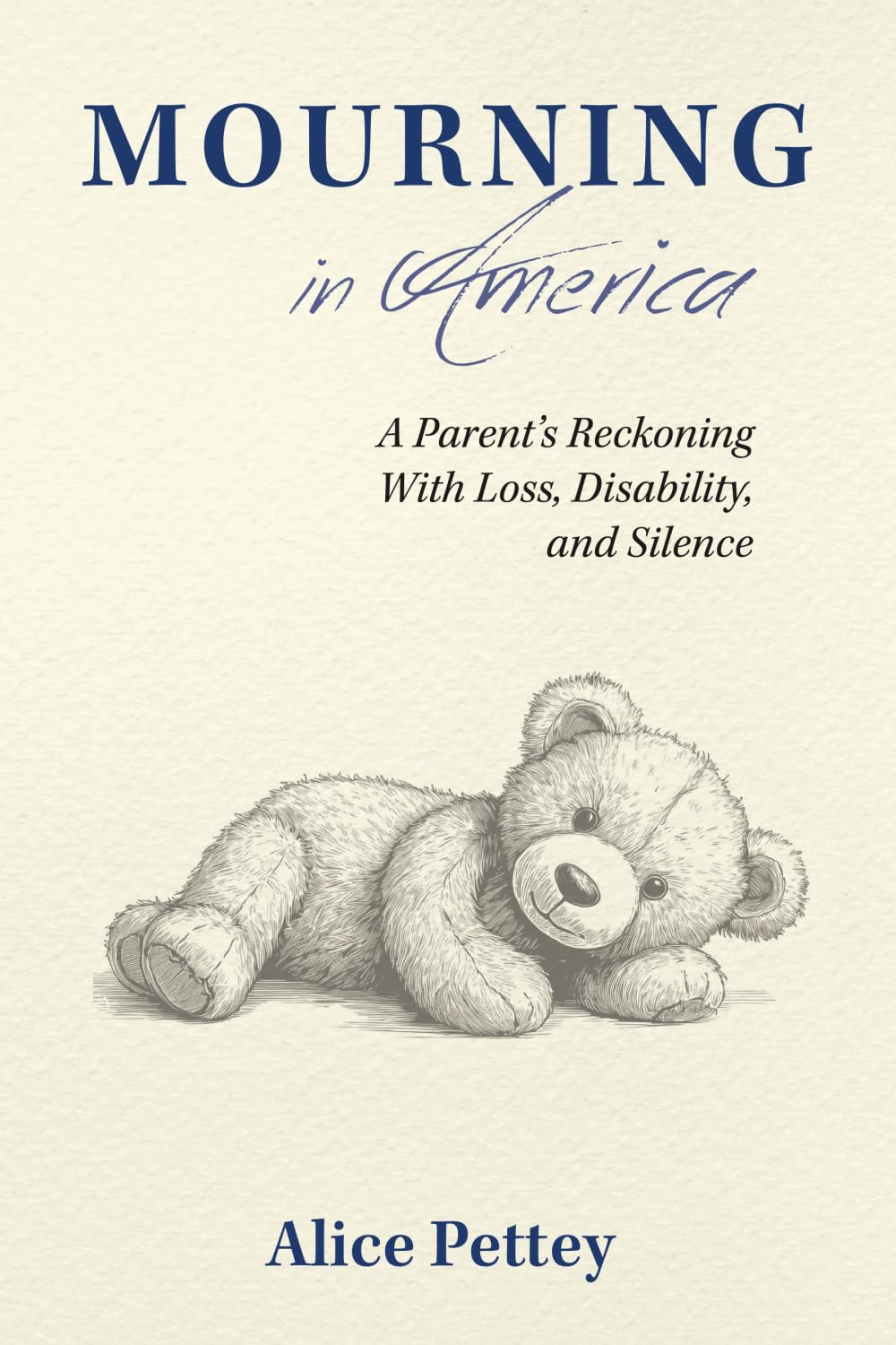 Mourning in America: A Parent's Reckoning with Loss, Disability, and Silence