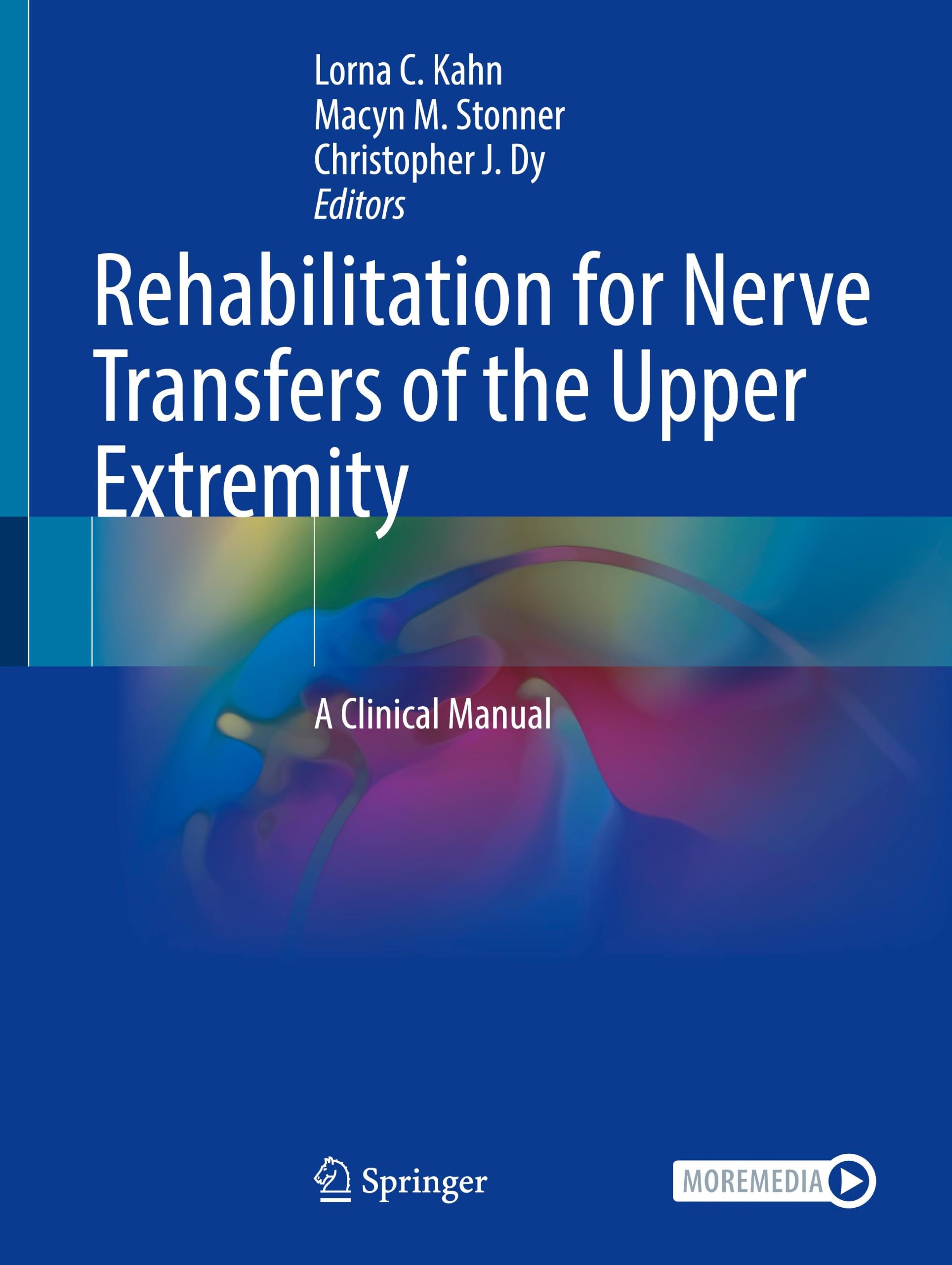 Rehabilitation for Nerve Transfers of the Upper Extremity: A Clinical Manual
