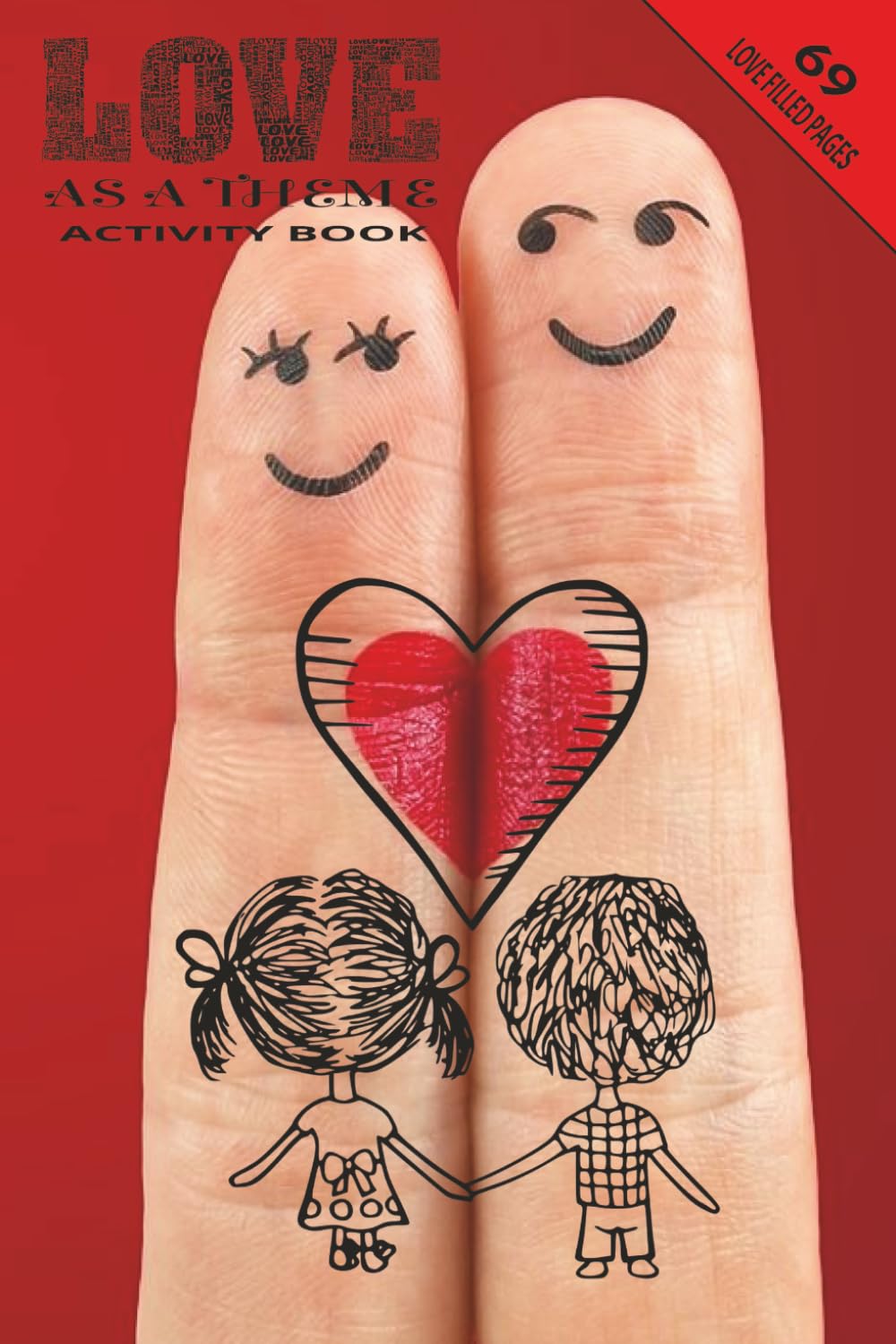 Love as a Theme Activity Book: A heartwarming activity book that inspires love & connection. Whether shared or enjoyed quietly, transform simple ... 6"x9", 69pgs | Gift 4 Adult, Spouse, Partner