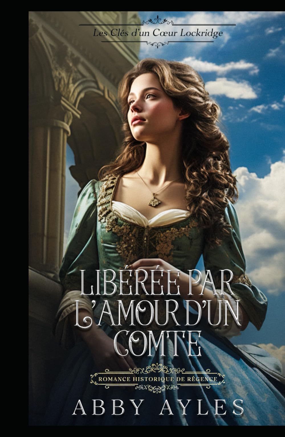 Libérée Par L'Amour D'Un Comte: Romance Historique De Régence (Les Clés D'Un Cœur Lockridge)