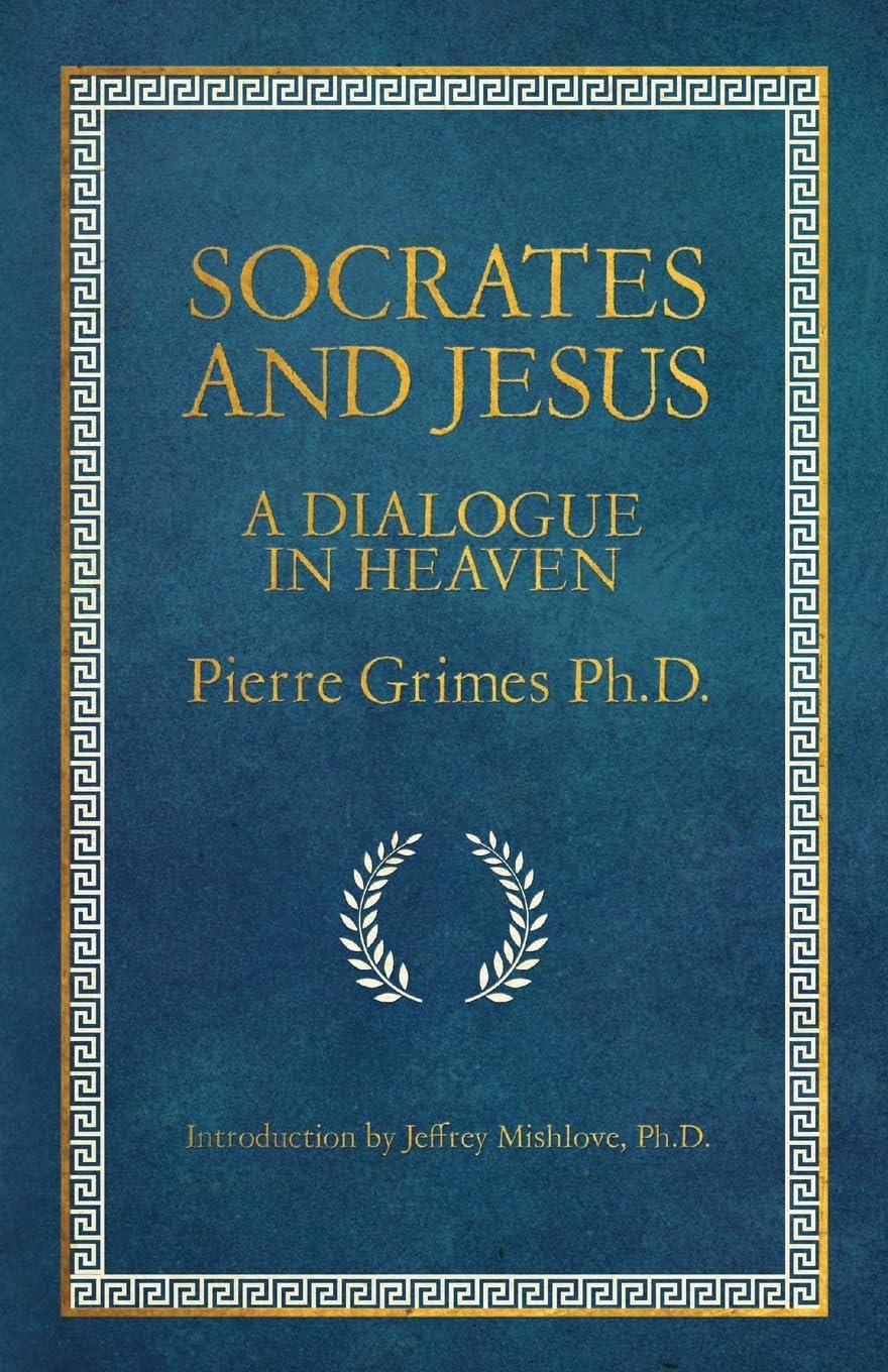 Socrates and Jesus: A Dialogue in Heaven