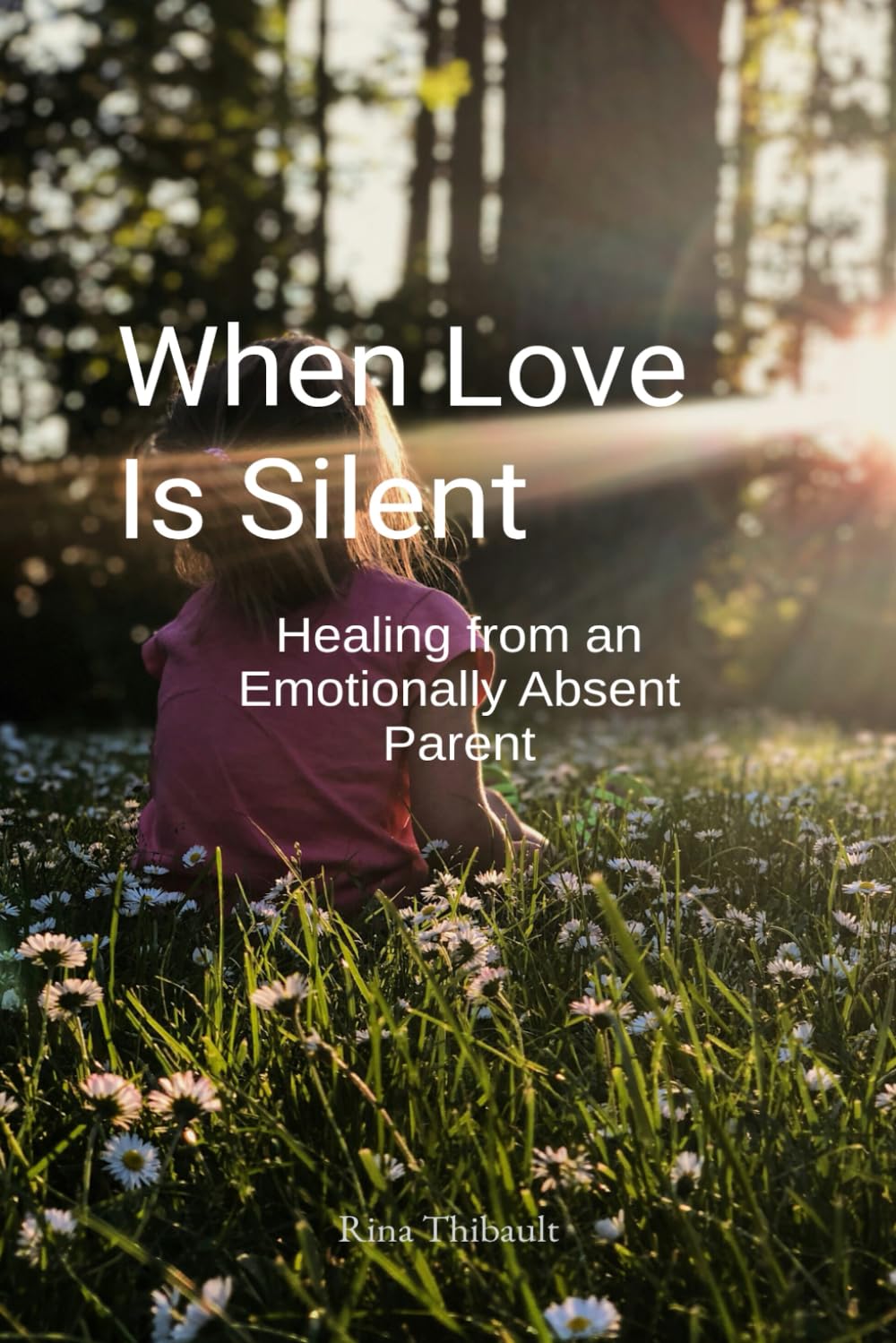 When Love Is Silent: Healing from an Emotionally Absent Parent